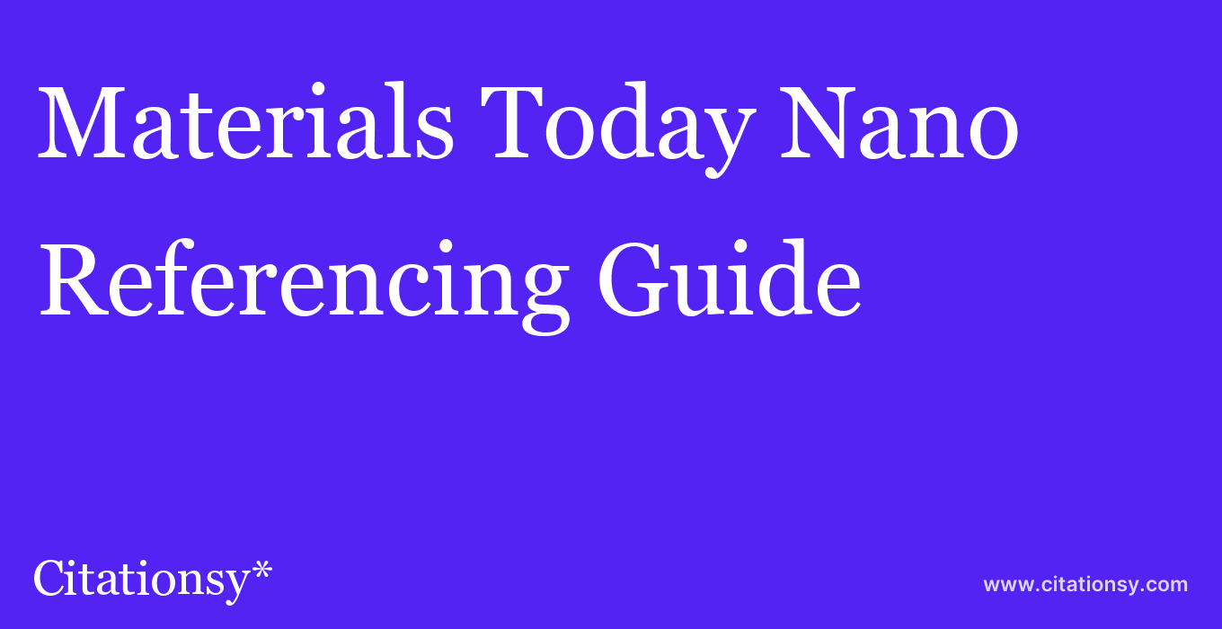 cite Materials Today Nano  — Referencing Guide
